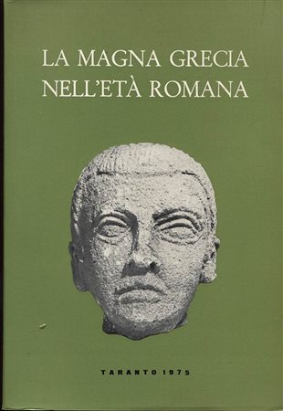 A.A.V.V. -  La Magna Grecia nell’età romana. Atti del XV Convegno di studi sulla Magna Grecia. Taranto, 5\10 Ottobre, 1975.  Napoli, 1976.  Pp. 485 – 714. Ril. ed. buono stato.