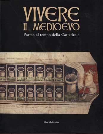 A.A.V.V. – Vivere il Medioevo. Parma al tempo della Cattedrale. Milano, 2006.  Pp. 311, tavv. e ill. b\n e colori nel testo. ril. ed. buono stato.