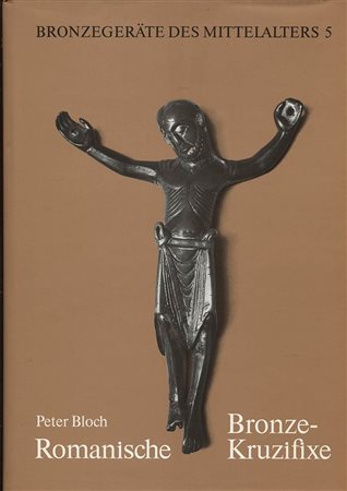 BLOCH  P. -  Bronzegerate des mittelalters. Romaniche bronze-Kruzifixe. Berlin, 1992.  Pp. 333,  tavv. 208. Ril. ed. ottimo stato, importante e raro lavoro.<br>