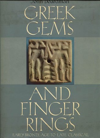 BOARDMAN  J. -  Greek gems and finger rings. Early bronze age to late classical. London,  1970. Pp 458,  tavv. 51 a colori, 1016, fotografie, 318 disegni.  Ril. ed. ottimo stato, importante e molto raro.