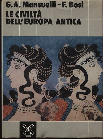 MANSUELI  G. A. – BOSI  F. -  Le civiltà dell’Europa antica. Urbino, 1984.  Pp. 475. Ril. ed. buono stato.<br>