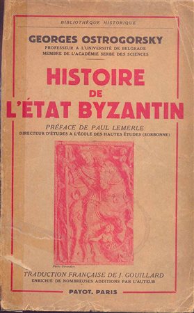 OSTROGORSKY  G. - Histoire de l'Etat Byzantin. Paris, 1956. pp. 649, + 6 carte nel testo. brossura editoriale, dorso sciupato, buono stato, importante. <br>