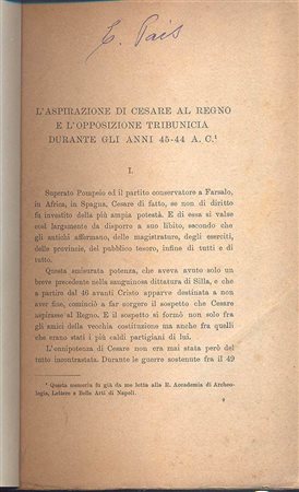 PAIS E. - L'aspirazione di Cesare al regno e l'opposizione tribunicia durante gli anni 45 - 44 A. C. Roma, 1912.  pp.129-163. ril. cartoncino, buono stato, raro e importante. <br>