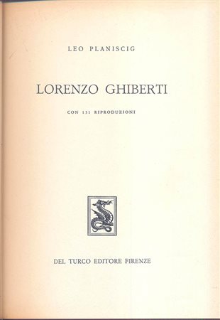 PLANISCIG LEO - LORENZO GHIBERTI. Firenze, 1949. Pp.111, con 151 ill. in tavole. Ril. ed. importante lavoro di questo scultore. Raro  Buono stato.<br>