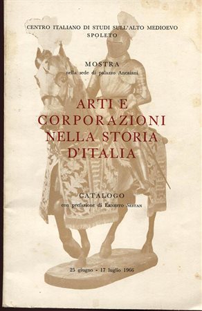 SESTAN  E. -  Arti e Corporazioni nella storia d’Italia. Spoleto, 1966.  Pp. 78, tavv. e ill. nel testo. ril. ed. buono stato, raro.<br>