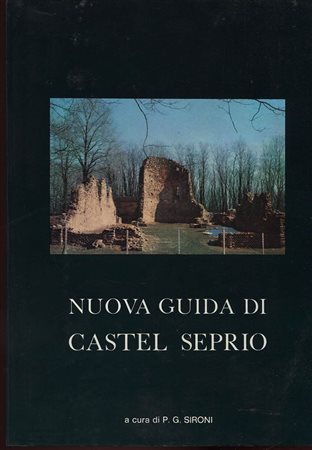 SIRONI  P. G. -  Nuova guida di Castel seprio. Castel seprio, 1979.  Pp. 90, tavv. e ill. nel testo. ril. ed. buono stato.<br>