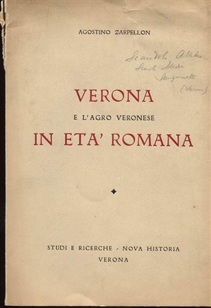 ZARPELLON  A. -  Verona e l’agro veronese in età romana. Verona, 1954.  Pp. 113, tavv. nel testo. ril. ed. buono stato.