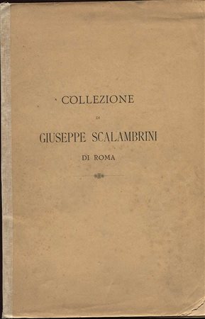 CAPOBIANCHI  V. – Catalogo della collezione Scalambrini di Roma.<br>