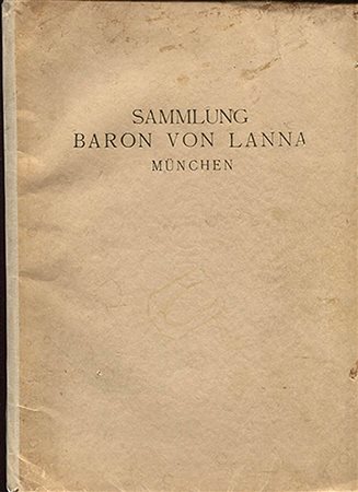 HELBING  H. – CASSIRER  P. -  Sammlung dr. Albert  Freiherr von Lanna Munchen. <br>  Berlin, 6 – November, 1929.  Pp. 41,  nn. 95,  tavv. 36. Ril. ed. sciupata, buono stato, molto raro.<br>