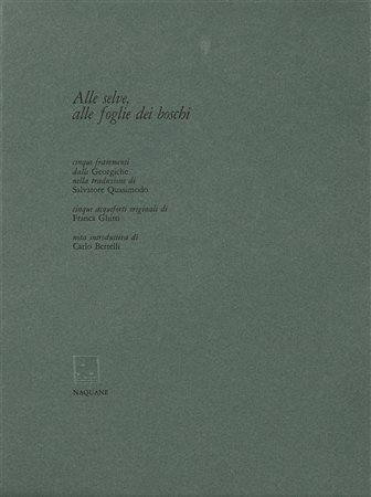 FRANCA GHITTI (1932-2012) - Alle selve, alle foglie dei boschi, 1982