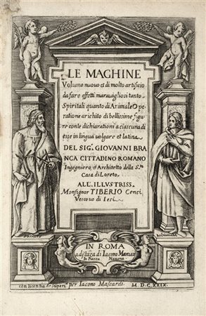 BRANCA, Giovanni (1571-1645) - Le Machine. Volume nuovo et di molto artificio d