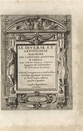 RAMELLI, Agostino (ca. 1531-1608) - Le diverse et artificiose machine nelle qua
