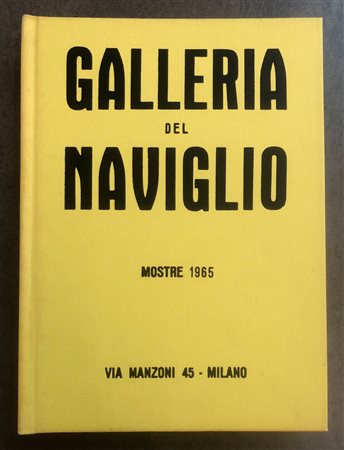 GALLERIA DEL NAVIGLIO, MILANO - Galleria del Naviglio. Mostre 1965, 1965