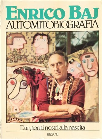 ENRICO BAJ (1924-2003) Automitobiografia libro edito dalla Rizzoli Dedica...