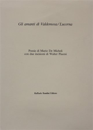 PIACESI WALTER (ASCOLI PICENO 1929). Gli amanti di Valdemosa/Lucerna)