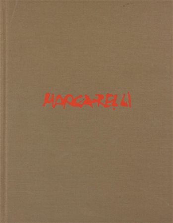 MARCA-RELLI A cura di Giampero Mughini e Giuseppe Niccoli Catalogo della...