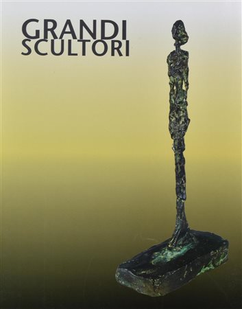 GRANDI SCULTORI A cura di Tino Gipponi e Dino Carlesi Catalogo della mostra...