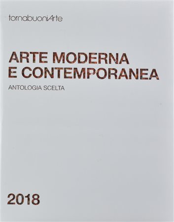 ARTE MODERNA E CONTEMPORANEA. ANTOLOGIA SCELTA Catalogo della mostra svoltasi...
