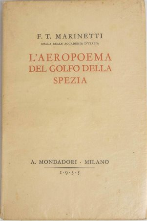 F.T.Marinetti (1876-1944), L'AEROPOEMA DEL GOLFO DELLA SPEZIA, autografato