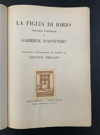 D’ANNUNZIO, Gabriele - La figlia di Iorio. Milano: Bestetti, 1938. Folio, con r