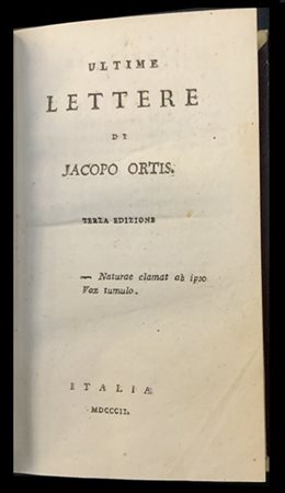 FOSCOLO, Ugo. Ultime lettere di Jacopo Ortis, Terza edizione. Italia [S.e] 1802