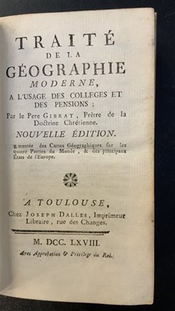 GIBRAT. Traité de la geographie. Toulouse: Joseph Dalles, 1768. Numerose tavole