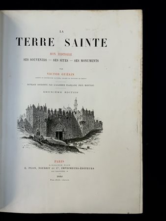 GUERIN, Victor. La Terre Sainte. Parigi: E. Plon, 1884. 2 volumi in folio con l