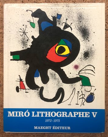 JOAN MIRÓ - Joan Miró Lithographe V 1972-1975, 1992