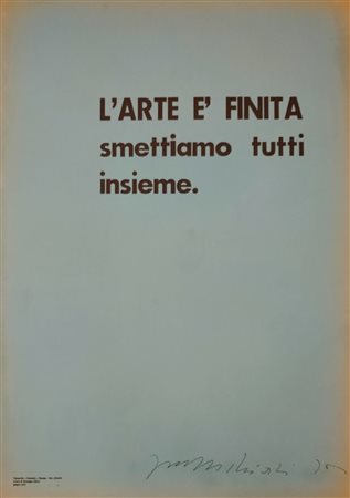 CHIARI GIUSEPPE (1926 - 2007) - L'arte è  finita, Smettiamo tutti insieme.