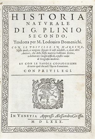 PLINIO, Gaio Secondo (23-79 d.C.) - Historia naturale. Venezia: Griffio (Fabio