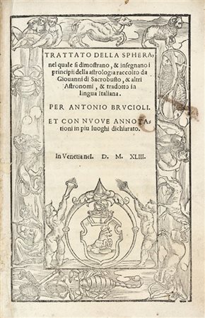 SACROBOSCO, Giovanni (1195-1256) - BRUCIOLI, Antonio (1498-1566) - Trattato del