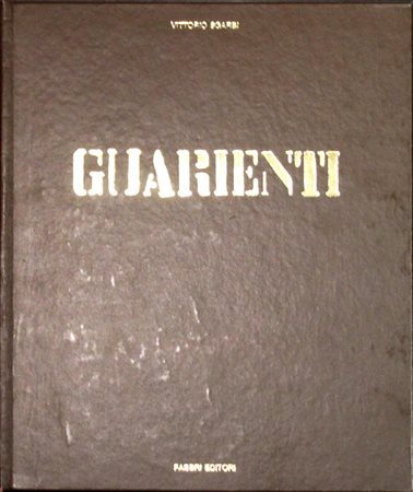 GUARIENTI Le grandi monografie, Fabbri Editore di Vittorio Sgarbi contenuto...