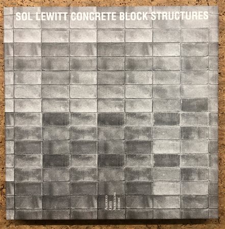 SOL LEWITT - Sol Lewitt. Concrete block structures, 2002