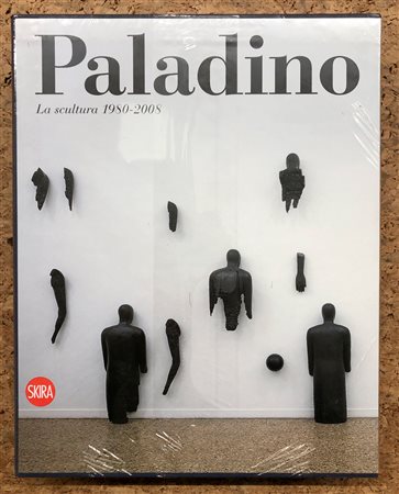 MIMMO PALADINO - Catalogo ragionato della scultura 1980-2008
