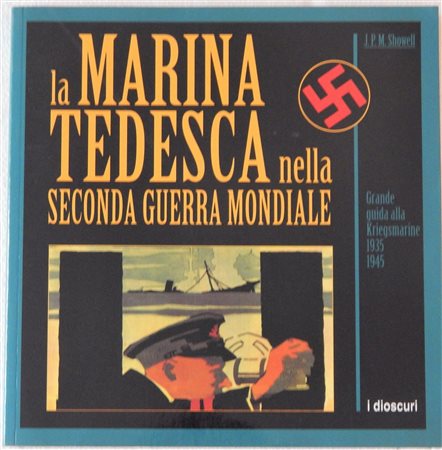 LA MARINA TEDESCA NELLA SECONDA GUERRA MONDIALE libro riccamente illustrato...