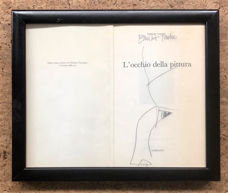 EMILIO TADINI - Emilio Tadini. L'occhio della pittura