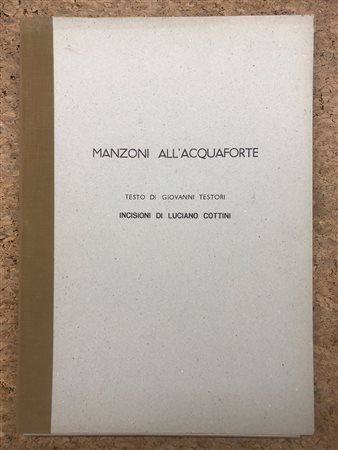 EDIZIONI D’ARTE (LUCIANO COTTINI) - Manzoni all’acquaforte, 1973