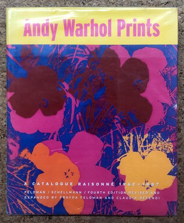 ANDY WARHOL - Andy Warhol Prints. A catalogue raisonné 1962-1987, 2003