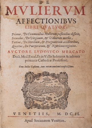 Medicina - Mercado, Luis - De mulierum affectionibus libri quatuor