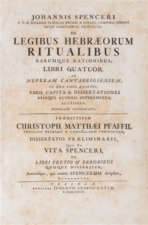 Giudaismo / Spencer, John - De legibus hebræorum ritualibus earumque rationibus, libri quatuor.