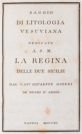 Litologia / Gioeni, Giuseppe - Saggio di litologia vesuviana. Dedicato a S. M. la Regina delle Due Sicilie