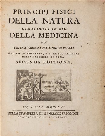 Medicina / Medicina - Rotondi, Pietro Angelo - Principj fisici della natura dimostrati in uso della medicina... Seconda edizione