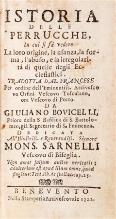 Parrucche / Thiers, Jean Baptiste - Istoria delle perrucche, in cui si fa vedere la loro origine, la usanza, la forma, l'abuso, e la irregolarita di quelle degli ecclesiastici