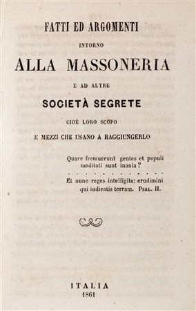 Massoneria - Miscellanea / Storia dottrina e scopo della Framassoneria, scritto di un framassone che non lo è più, terza edizione italiana, Vienna 1862