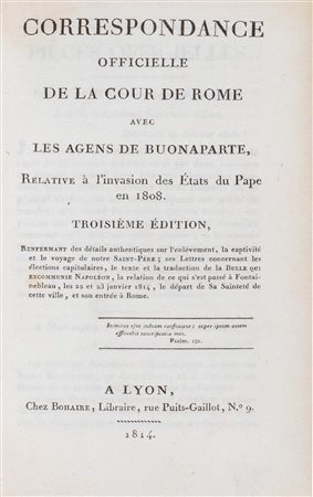 Papa Pio VII / Correspondance officielle de la Cour de Rome avec les agens de Buonaparte, relative à l'invasion des Etats du pape en 1808