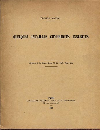 MASSON  O. – Quelques intailles chypriotes inserite. Paris, 1967. Pp. 363 – 373, tavv 2 + ill. nel test. Ril ed buono stato, importante.