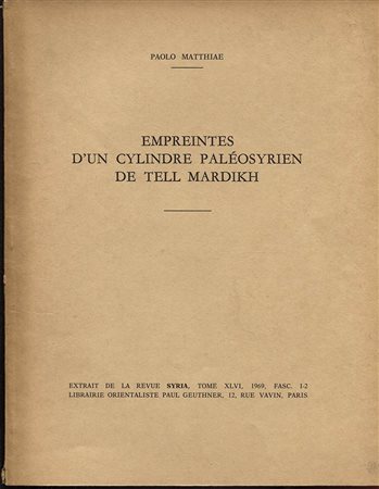 MATTHIAE  P. -  Empreintes d’un cilindre paleosyrien de Tell Mardikh. Paris, 1969. Pp. 43, tavv. 2 + ill. nel testo. ril. ed. buono stato.