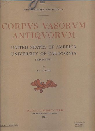 SMITH H.R.W. -  Corpvs Vasorvum Antiqvorvm. United States of America. University of California. Fasc. I ( Fasc. V  U.S.A.)  Cambridge, Massachusetts 1936. Pp 60, tavv. 62. 
