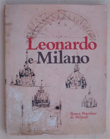 LEONARDO DA VINCI – Leonardo e Milano, 1982