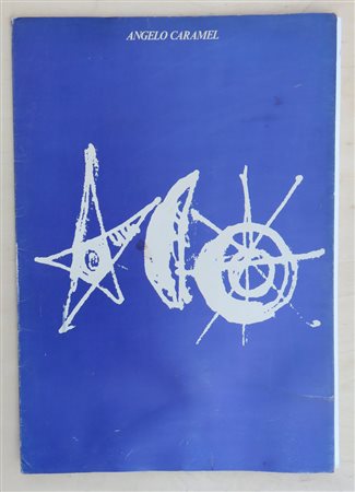 ANGELO CARAMEL – Catalogo della mostra con litografia, 1972